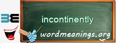 WordMeaning blackboard for incontinently